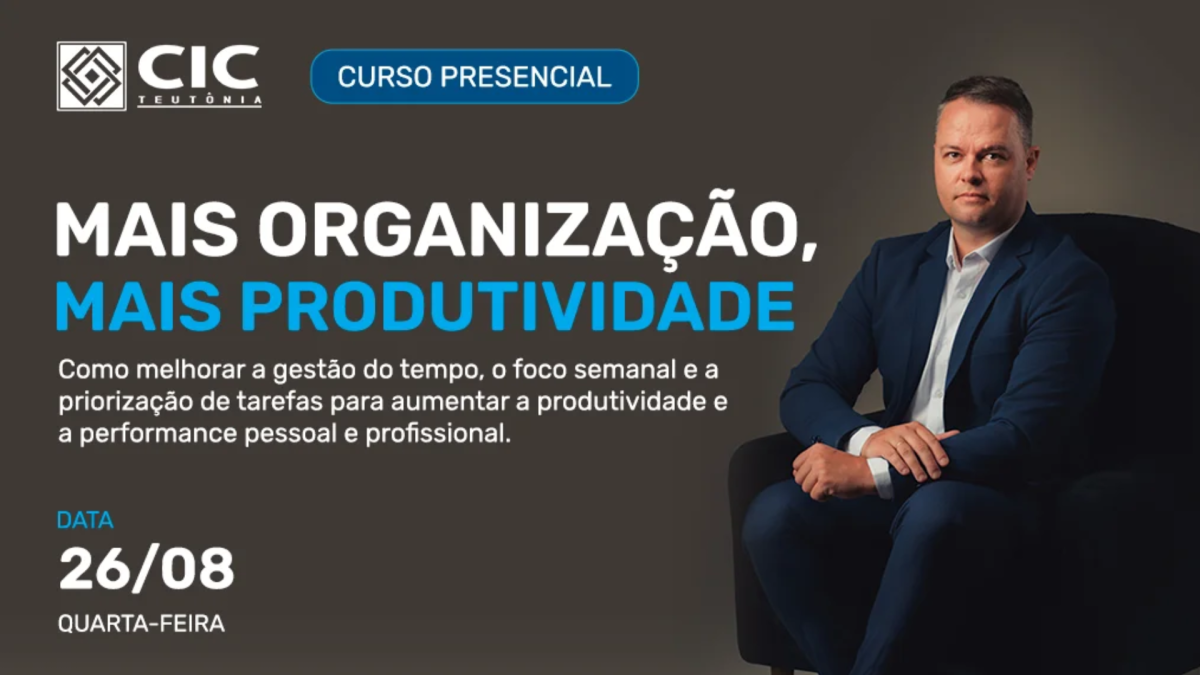 Francis estará na CIC Teutônia com o curso Mais Organização, Mais Produtividade